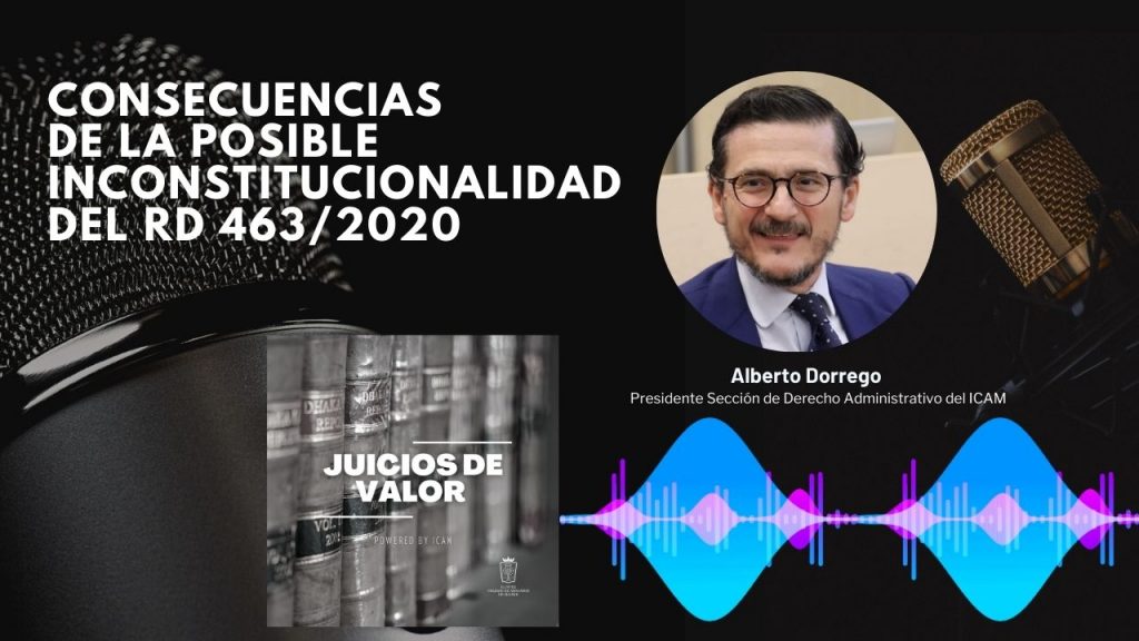 PODCAST – Consecuencias de la posible inconstitucionalidad del RD 463/2020