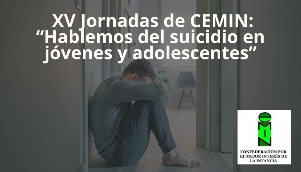 El día 15 de diciembre se celebrarán las XV Jornadas de CEMIN: “Hablemos del suicidio en jóvenes y adolescentes”