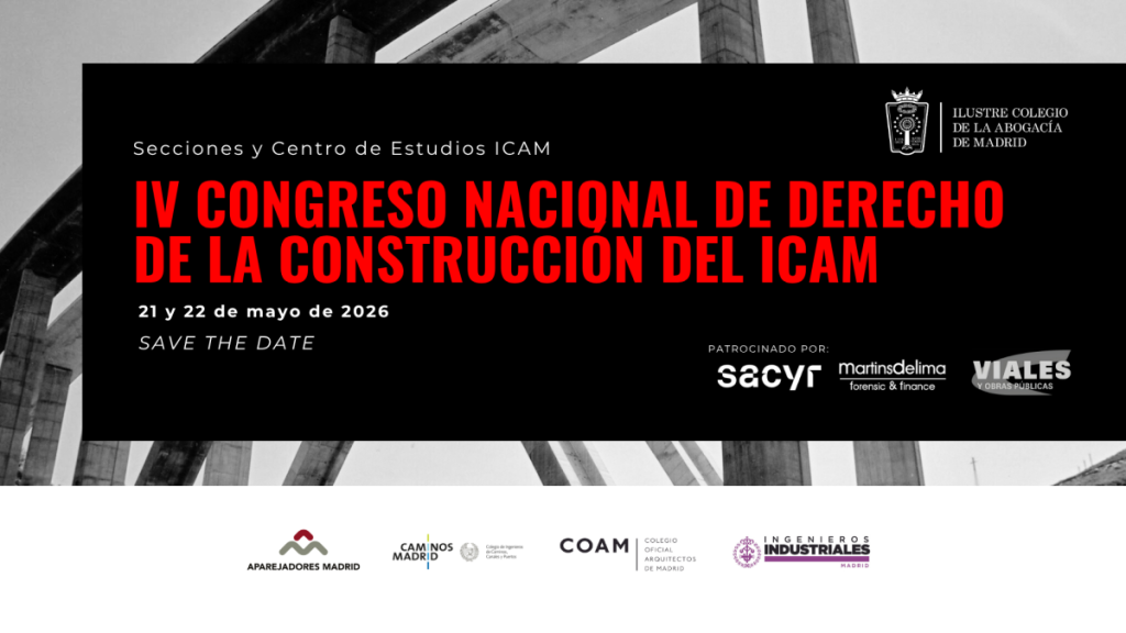 El ICAM impulsa una nueva edición de su Congreso Nacional de Derecho de la Construcción los días 21 y 22 de mayo