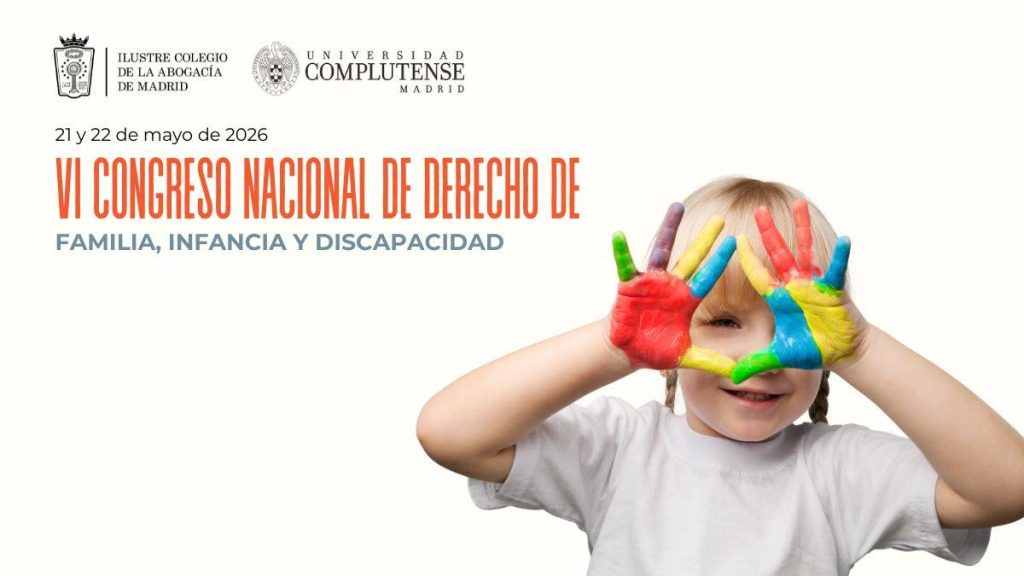 El VI Congreso Nacional de Derecho de Familia, Infancia y Discapacidad abordará los grandes retos jurídicos del sector los días 21 y 22 de mayo