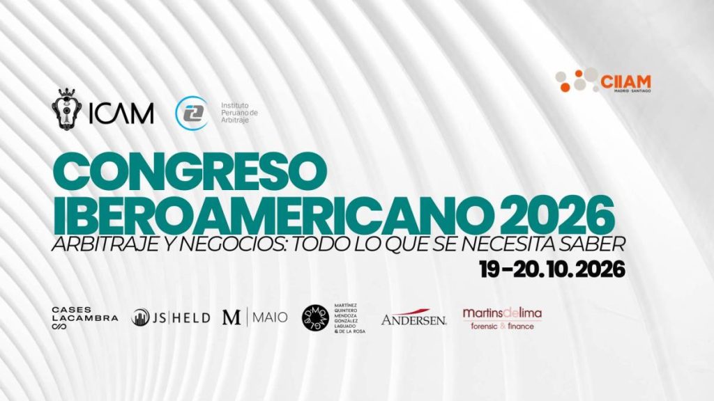 El ICAM reunirá los días 19 y 20 de octubre en Madrid a la comunidad arbitral iberoamericana en el Congreso «Arbitraje y Negocios»
